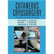 Cutaneous Cryosurgery, Fourth Edition by Usatine; Richard P., 9781482214734