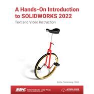 A Hands-On Introduction to SOLIDWORKS 2022 by Kirstie Plantenberg, 9781630574734