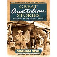 Great Australian Stories Legends, Yarns and Tall Tales by Seal, Graham, 9781742374734