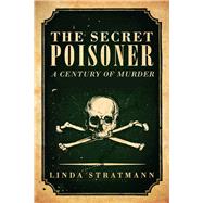 The Secret Poisoner by Stratmann, Linda, 9780300204735