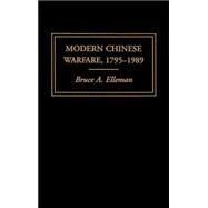 Modern Chinese Warfare, 1795-1989 by Elleman,Bruce A., 9780415214735