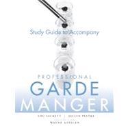 Professional Garde Manger, Study Guide A Comprehensive Guide to Cold Food Preparation by Sackett, Lou; Pestka, Jaclyn; Gisslen, Wayne, 9780470284735