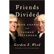 Friends Divided by Wood, Gordon S., 9780735224735