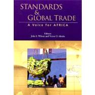 Standards and Global Trade : A Voice for Africa by Wilson, John S.; Abiole, Victor O.; World Bank; Abiola, Victor O., 9780821354735