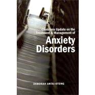 Clinicians Update on the Treatment and Management of Anxiety Disorders by Otong-Antai, Deborah, 9780972214735