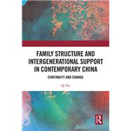 Family Structure and Intergenerational Support in Contemporary China by Qi Xu, 9781040594735