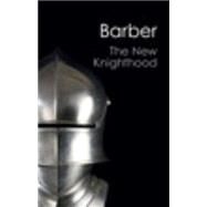 The New Knighthood by Barber, Malcolm, 9781107604735