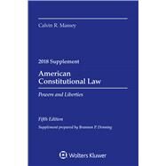 American Constitutional Law Powers and Liberties, 2018 Case Supplement by Massey, Calvin R., 9781454894735