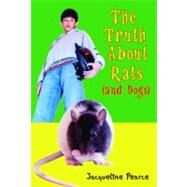 The Truth About Rats (And Dogs) by Pearce, Jacqueline, 9781551434735
