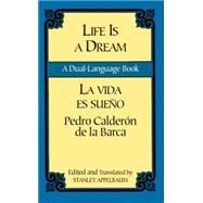 Life Is a Dream/La Vida es Sueo A Dual-Language Book by Calderon de la Barca, Pedro; Appelbaum, Stanley, 9780486424736