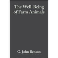 The Well-Being of Farm Animals Challenges and Solutions by Benson, G. John; Rollin, Bernard E., 9780813804736