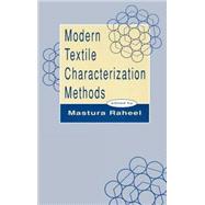 Modern Textile Characterization Methods by Raheel; Mastura, 9780824794736