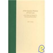 A Revisionist History of Tort Law by Calnan, Alan, 9780890894736