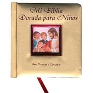 Mi Biblia Dorada Para Ninos by Donaghy, Thomas J., 9780899424736