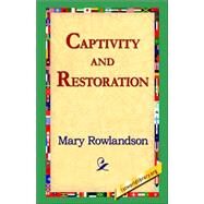 Captivity and Restoration by Rowlandson, Mary, 9781421804736