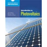 Introduction to Photovoltaics by Balfour, John R.; Shaw, Michael; Jarosek, Sharlene, 9781449624736