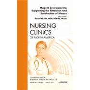 Magnet Environments: Supporting the Retention and Satisfaction of Nurses by Hill, Karen S., R. N., 9781455704736