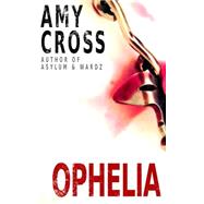 Ophelia by Cross, Amy, 9781499744736