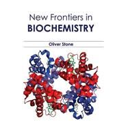 New Frontiers in Biochemistry by Stone, Oliver, 9781632394736