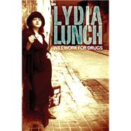 Will Work for Drugs by Lunch, Lydia, 9781933354736