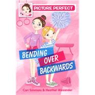 Bending over Backwards by Simmons, Cari; Alexander, Heather, 9780606364737