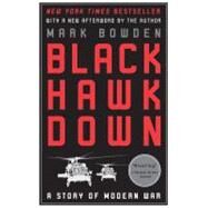 Black Hawk Down A Story of Modern War by Bowden, Mark, 9780802144737