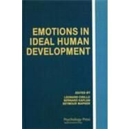 Emotions in Ideal Human Development by Cirillo; Leonard, 9780805804737