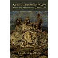 Germania Remembered 1500-2009 by Lee, Christina; McLelland, Nicola, 9780866984737