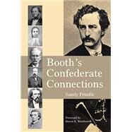 Booths Confederate Connections by Prindle, Sandy; Woodworth, Steven E., 9781455624737
