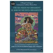 The Sea Needs No Ornament / El mar no necesita ornamento A Bilingual anthology of contemporary Caribbean Women Poets by Collins Klobah, Loretta; Grau Perejoan, Maria, 9781845234737
