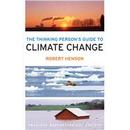 The Thinking Person's Guide to Climate Change by Henson, Robert, 9781935704737