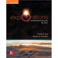 Arny, Explorations: An Introduction to Astronomy, 2020, 9e, Student Edition by Thomas Arny; Stephen Schneider, 9780076924738
