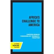 Africa's Challenge to America by Chester Bowles, 9780520364738