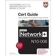 CompTIA Network+ N10-006 Cert Guide, Deluxe Edition by Barker, Keith; Wallace, Kevin; Taylor, Michael D., 9780789754738