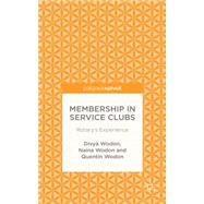 Membership in Service Clubs Rotary's Experience by Wodon, Quentin; Wodon, Divya; Wodon, Naina, 9781137444738