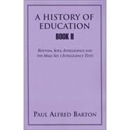 A History of Education by Barton, Paul Alfred, 9781413414738