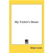 My Father's House by Levin, Meyer, 9781432604738