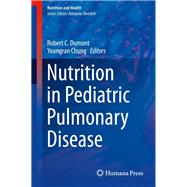 Nutrition in Pediatric Pulmonary Disease by Dumont, Robert C.; Chung, Youngran, 9781461484738