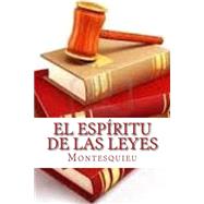 El espritu de las leyes/ Law spirit by Montesquieu, Charles de Secondat, baron de; Edibook, 9781523614738