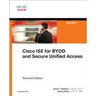 Cisco ISE for BYOD and Secure Unified Access by Woland, Aaron; Heary, Jamey, 9781587144738