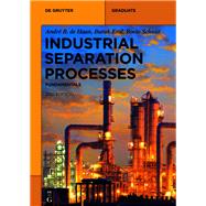 Industrial Separation Processes by De Haan, Andr B.; Eral, Burak; Schuur, Boelo, 9783110654738