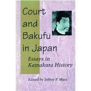 Court and Bakufu in Japan by Mass, Jeffrey P., 9780804724739
