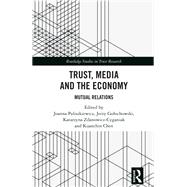 Trust, Media and the Economy by Joanna Paliszkiewicz, 9781032874739