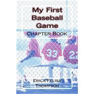 My First Baseball Game by Thompson, Erica Felisa, 9781502744739