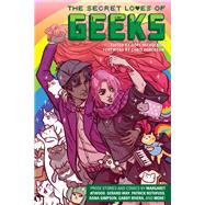 The Secret Loves of Geeks by Atwood, Margaret; Way, Gerard; Simpson, Dana; Rothfuss, Patrick, 9781506704739