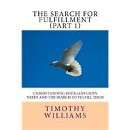 The Search for Fulfillment by Williams, Timothy, 9781511584739