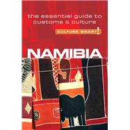 Namibia - Culture Smart! The Essential Guide to Customs & Culture by Unknown, 9781857334739