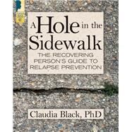 A Hole in the Sidewalk by Black, Claudia, Ph.D., 9781942094739