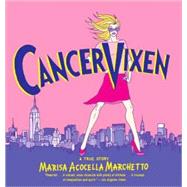 Cancer Vixen by Marchetto, Marisa Acocella, 9780375714740