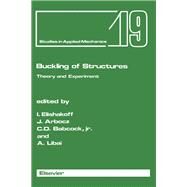 Buckling of Structures - Theory and Experiment : The Josef Singer Anniversary Volume by Elishakoff, I.; Arbocz, J.; Babcock, C. D., Jr.; Libai, A., 9780444704740
